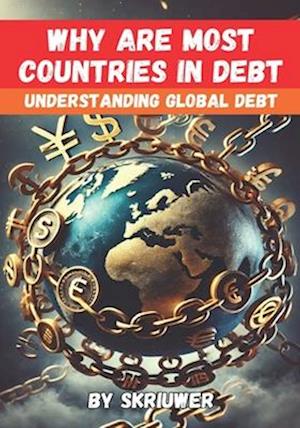 Why Are Most Countries in Debt