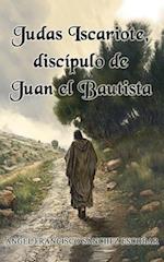 Judas Iscariote, Discípulo de Juan El Bautista