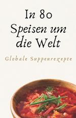 In 80 Speisen um die Welt