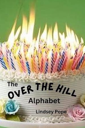 The Over the Hill Alphabet