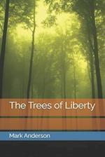 The Trees of Liberty