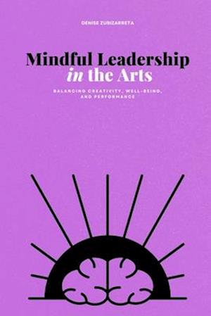 Mindful Leadership in the Arts