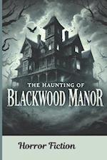 The Haunting of Blackwood Manor