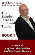 It is That Simple with Larry Kutzler BOOK 1