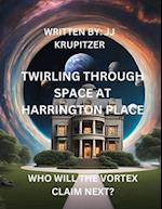 Twriling Through Space at Harrington Place