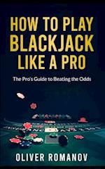 How to Play Blackjack Like a Pro