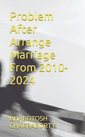 Problem After Arrange Marriage From 2010-2024