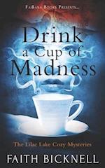 Drink A Cup of Madness