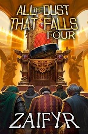 All the Dust that Falls 4: An Isekai LitRPG Adventure