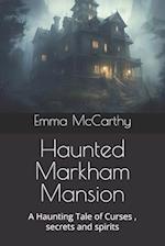 Haunted Markham Mansion