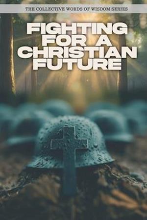 Fighting for a Christian Future