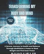 Transforming My Body and Mind