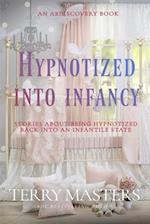 Hypnotized Into Infancy