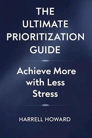 The Ultimate Prioritization Guide