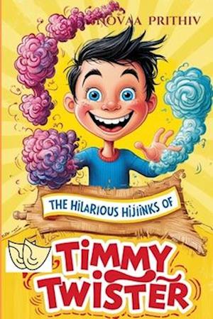 The Hilarious Hijiinks of Timmy Twister