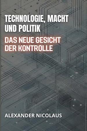 Technologie, Macht Und Politik