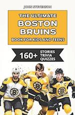 The Ultimate Boston Bruins Book For Kids And Teens