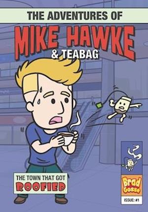 The Adventures of Mike Hawke and Teabag