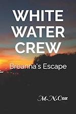 White Water Crew - Breanna's Escape