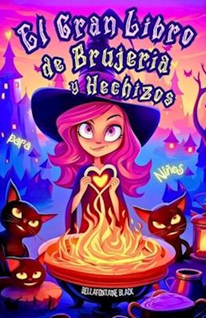 El Gran Libro de Brujería y Hechizos para Niños