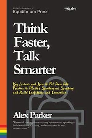 Think Faster, Talk Smarter