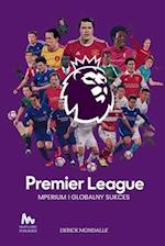 Premier League IMPERIUM I GLOBALNY SUKCES