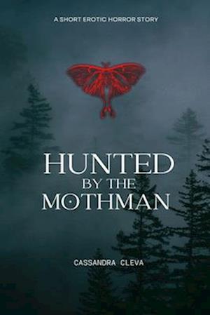 Hunted by the Mothman