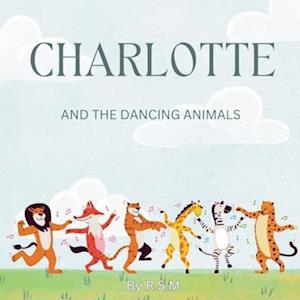 Charlotte and the Dancing Animals