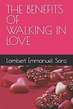 The Benefits of Walking in Love