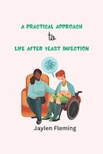 A Practical Approach to Life After Yeast Infection