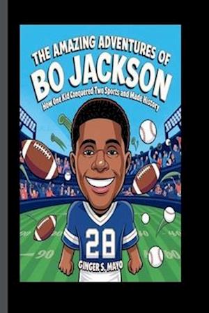 The Amazing Adventures of Bo Jackson