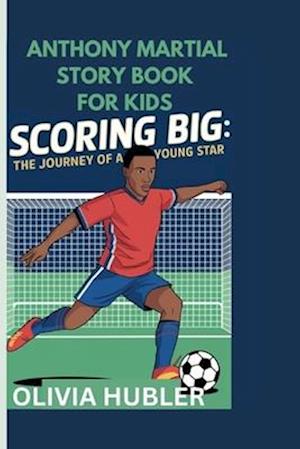 Anthony Martial Story Book for Kids