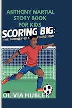 Anthony Martial Story Book for Kids