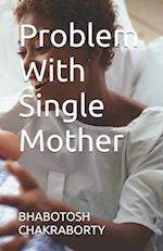 Problem With Single Mother