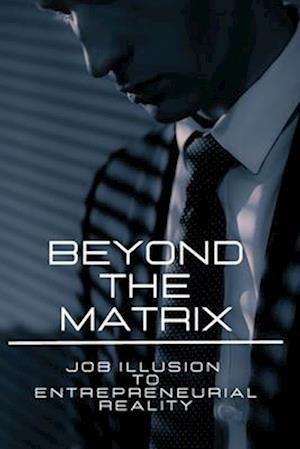 Beyond the Matrix