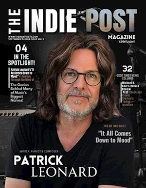 The Indie Post Magazine Patrick Leonard September 15, 2024 Issue Vol 3