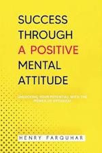 Success Through a Positive Mental Attitude