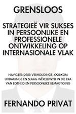 Grensloos Strategieë Vir Sukses in Persoonlike En Professionele Ontwikkeling Op Internasionale Vlak