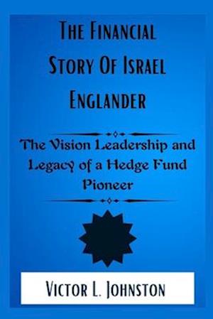 The financial Story of Israel Englander