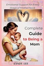 Complete Guide to Being a Mom