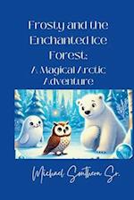 Frosty and the Enchanted Ice Forest