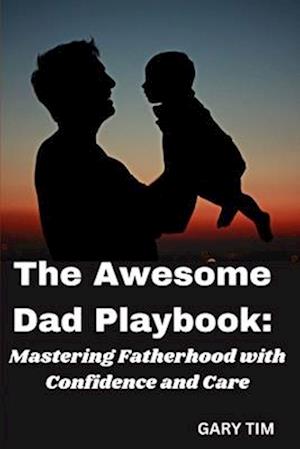 The Awesome Dad Playbook