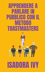 Apprendere a Parlare in Pubblico con il Metodo Toastmasters