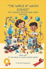 Welcome to the World of Wacky Science!