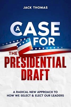 A Case for The Presidential Draft