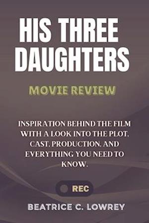 His Three Daughters (Movie Review)