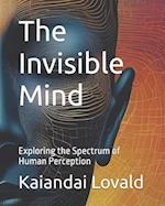 The Invisible Mind