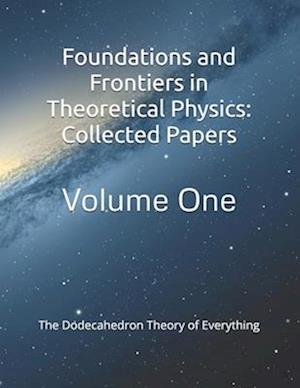 Foundations and Frontiers in Theoretical Physics