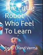 The Little Robot Who Feel To Learn