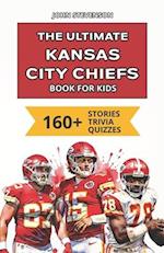 The Ultimate Kansas City Chiefs Book For Kids